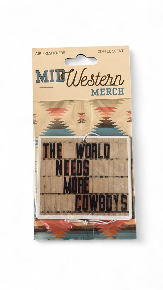 The World Needs More Cowboys Car Freshner